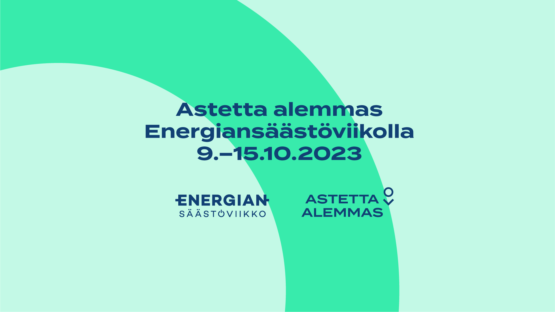 Vihreällä taustalla tekstit: Astetta alemmas Energiansäästöviikolla 9.–15.10.2023. Logot energiansäästöviikko ja Astetta alemmas.