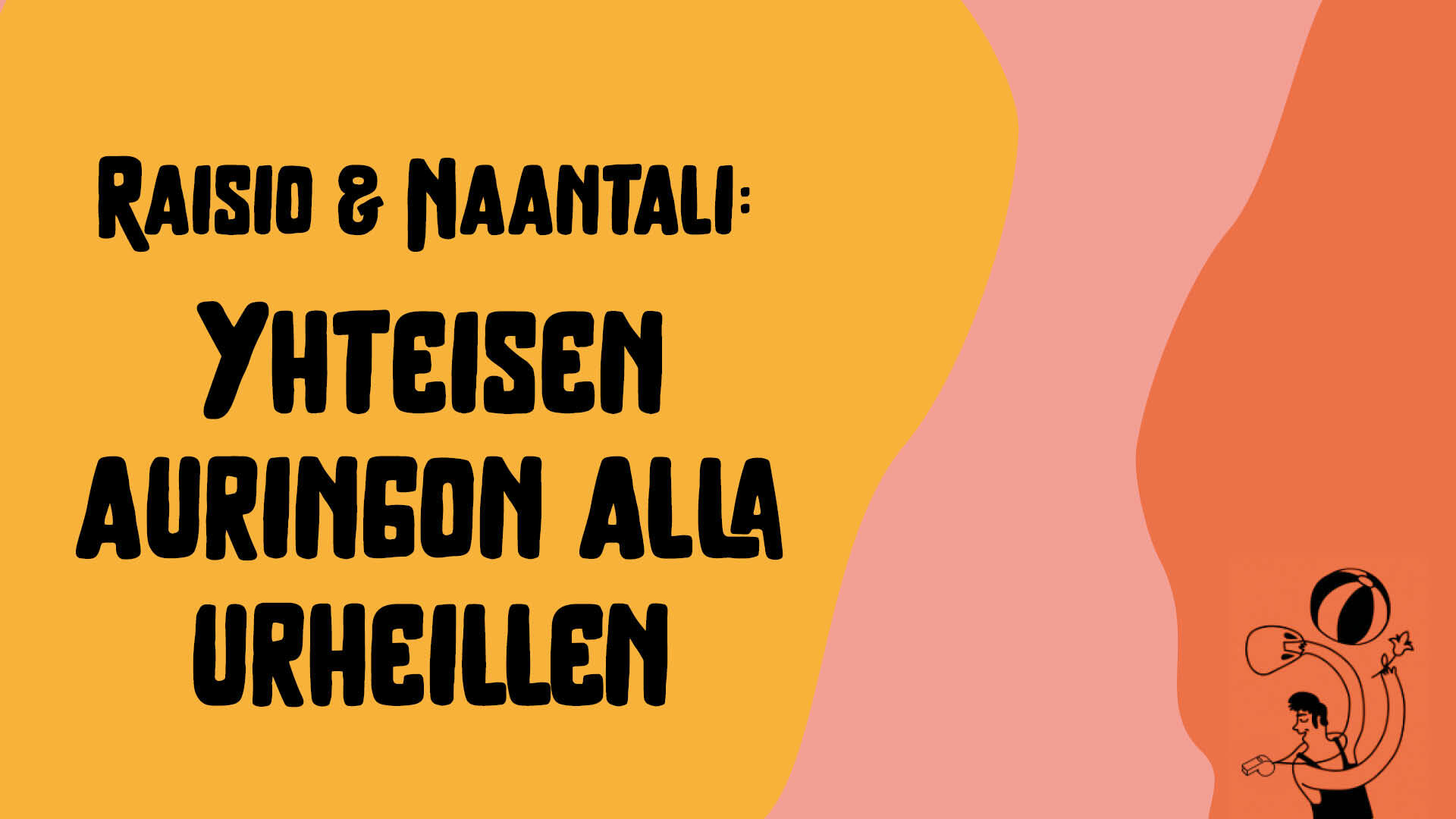 Kuvassa lukee Raisio & Naantali: Yhteisen auringon alla urheillen.