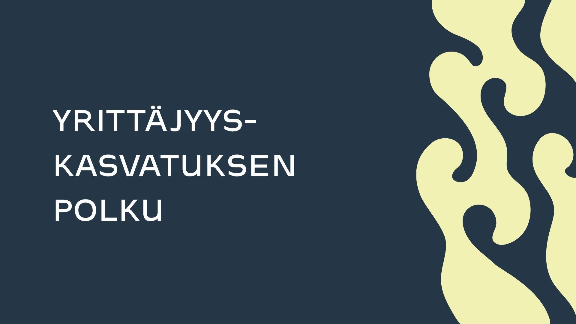 Yrittäjyyskasvatuksen polku -teksti ja aalto-elementti.