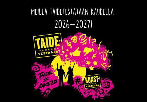 Meillä taidetestataan kaudella 2026-2027!